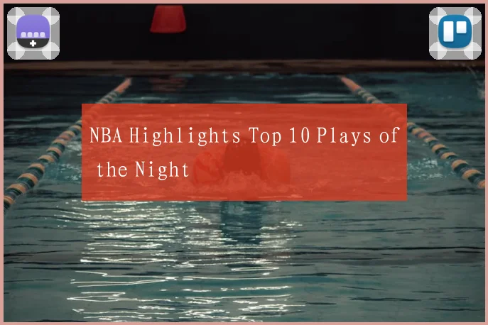 NBA Highlights Top 10 Plays of the Night